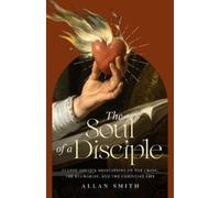 Allan Smith The Soul of a Disciple (Tascabile)