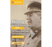 History for the IB Diploma Paper 3 The Soviet Union and post-Soviet Russia (1924-2000) Coursebook with Digital Access (2 Years)