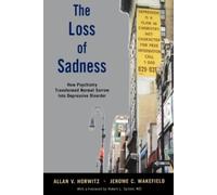 Allan V. Horwitz Jerome C. Wakefield The Loss of Sadness (Tascabile)
