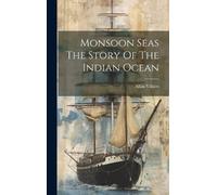 Allan Villiers Monsoon Seas The Story Of The Indian Ocean (Copertina rigida)
