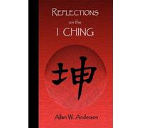 Allan W Anderson Reflections on the I Ching (Copertina rigida)