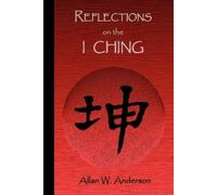 Allan W Anderson Reflections on the I Ching (Tascabile)