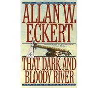 Allan W. Eckert That Dark and Bloody River (Tascabile)