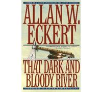 Allan W. Eckert That Dark and Bloody River (Tascabile)