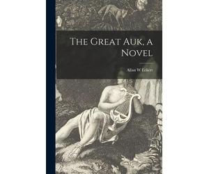 Allan W Eckert The Great Auk, a Novel (Tascabile)