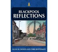 Allan W. Wood Chris Bottomley Blackpool Reflections (Tascabile) Reflections