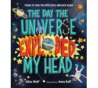 Allan Wolf The Day the Universe Exploded My Head (Copertina rigida)
