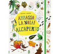 All'aperto. Abbasso la noia!