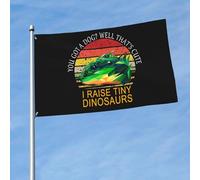 All'Aperto Bandiera Da Esterno You Got A Dog？ Well That'S Cute I Raise Tiny Dinosaurs Bandiera Da Cortile Poliestere Bandiera Da Giardino Per Decorazione Domestica, Cortile, Feste, 3X5 Ft