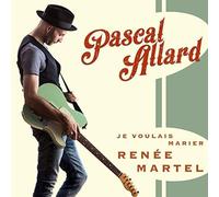 Allard, Pascal - Je Voulais Marier Renee Martel
