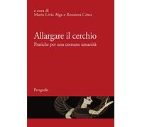 Allargare il cerchio. Pratiche per una comune umanità. Ediz. italiana e francese