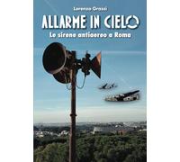 Allarme in cielo: Le sirene antiaereo a Roma