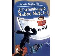 All'arrembaggio, Babbo Natale! Leggo anch'io. Ediz. illustrata
