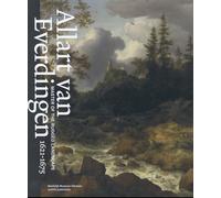 Allart Van Everdingen: Master of the Rugged Landscape, 1621-1675