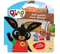 All'asilo con Bing. Puffy sticker. Ediz. a colori