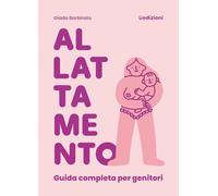 ALLATTAMENTO: GUIDA COMPLETA PER GENITORI - BARBIRATO GIADA - Uppa Edizioni