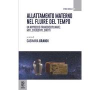 Allattamento materno nel fluire del tempo. Un approccio transdisciplinare: miti, stereotipi, diritti