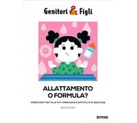 Allattamento o Formula? Orientarsi tra falsi miti, pregiudizi e difficoltà di gestione
