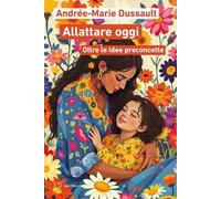 Allattare oggi. Oltre le idee preconcette