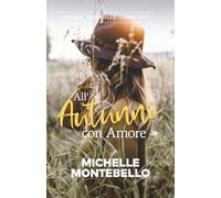 All'Autunno, con Amore: Le Stagioni di Belle: Libro Due