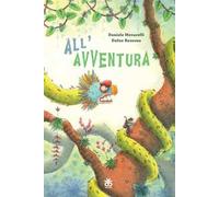 All'avventura. Ediz. a colori
