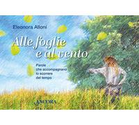 Alle foglie e al vento. Parole che accompagnano lo scorrere del tempo