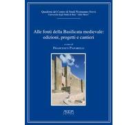 Alle fonti della Basilicata medievale: edizioni, progetti, cantieri