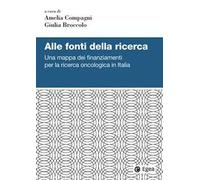 Alle fonti della ricerca. Una mappa dei finanziamenti per la ricerca oncologica in Italia