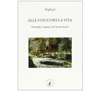 Alle fonti della vita. Domande e risposte sull'ultima realtà