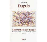 Alle frontiere del dialogo. Religioni, Chiesa e salvezza dei popoli. Inediti