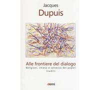 Alle frontiere del dialogo. Religioni, Chiesa e salvezza dei popoli. Inediti