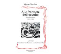 Alle frontiere dell'occulto. Scritti esoterici (1907-1952) - 2018