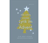 Alle Jahre wieder - Lyrik im Advent: Ein poetischer Adventskalender