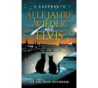 Alle Jahre wieder mit Elvis: Ein Koblenzer Katzenkrimi