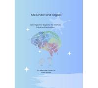 Alle Kinder sind begabt: Dein Täglicher Begleiter für Klarheit, Ruhe und Motivation