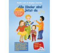 Alle Kinder sind jetzt da - Unsere Lieder für jeden Tag. Das Liederbuch: Das Liederbuch mit allen Texten, Noten und Gitarrengriffen inklusive ... Gestaltungsideen zum Mitsingen & Mitspielen