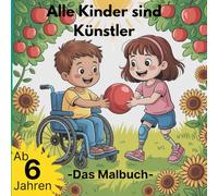 Alle Kinder sind Künstler: Das Malbuch