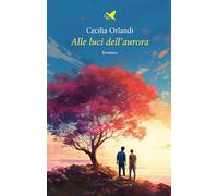 Alle Luci Dell'Aurora - Cecilia Orlandi - 2024
