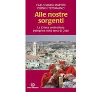 Alle nostre sorgenti. La Chiesa ambrosiana pellegrina nella terra di Gesù