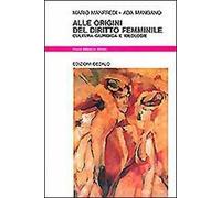 Alle origini del diritto femminile. Cultura giuridica e ideologie