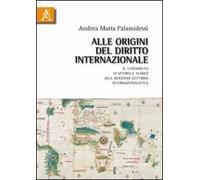 Alle origini del diritto internazionale. Il contributo di Vitoria e Suàrez alla moderna dottrina internazionalistica