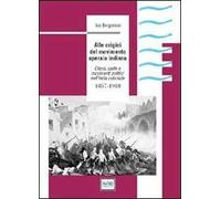 Alle origini del movimento operaio indiano. Classi, caste e movimenti politici nell'India coloniale 1857-1918