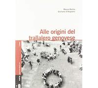 Alle Origini Del Trallalero Genovese - Mauro Balma e Giuliano D'Angiolini - 2018