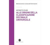 Alle origini della Classificazione Decimale Universale. La corrispondenza tra Paul Otlet e Melvil Dewey