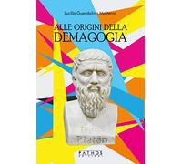 Libri Moliterno Lucilla Guendalina - Alle Origini Della Demagogia