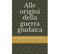 Alle origini della guerra giudaica