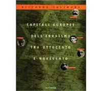 Alle origini della modernità. Capitali europee dell'ebraismo tra '800 e '900