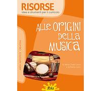 Alle origini della musica. Per la Scuola elementare