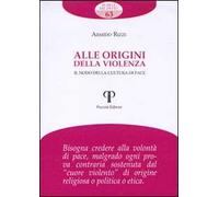 Alle origini della violenza. Il nodo della cultura di pace