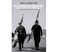 Alle origini dell'arcobaleno. Discorsi e azioni di pace a Modena 1945-1969